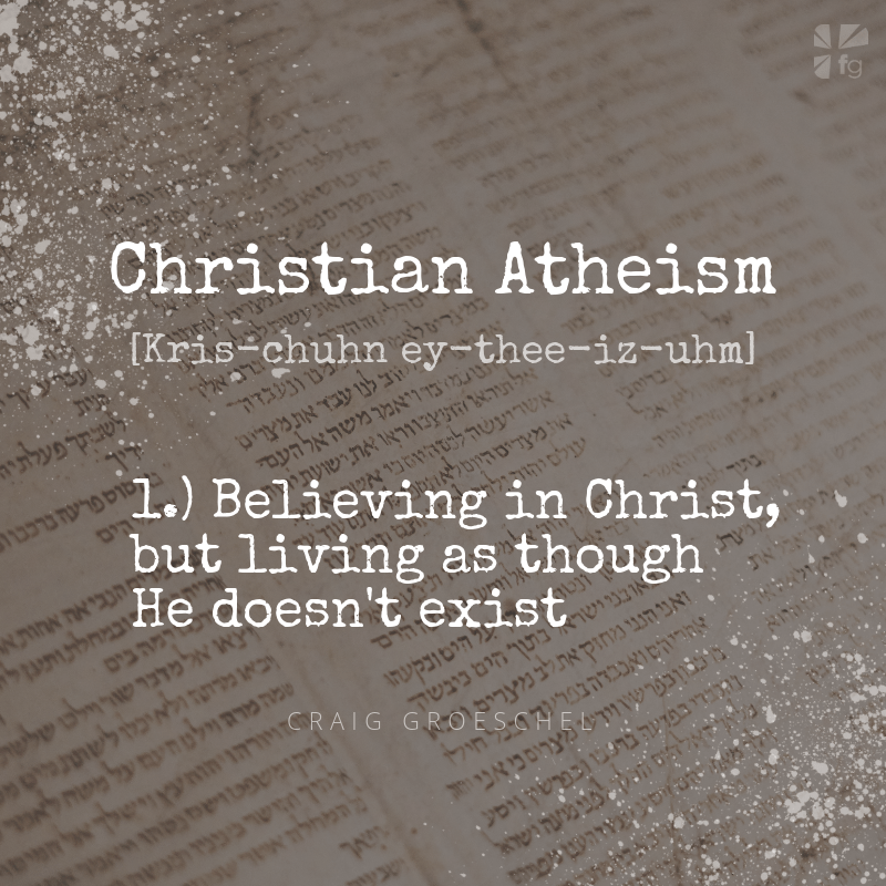 Practical [Christian] Atheists
